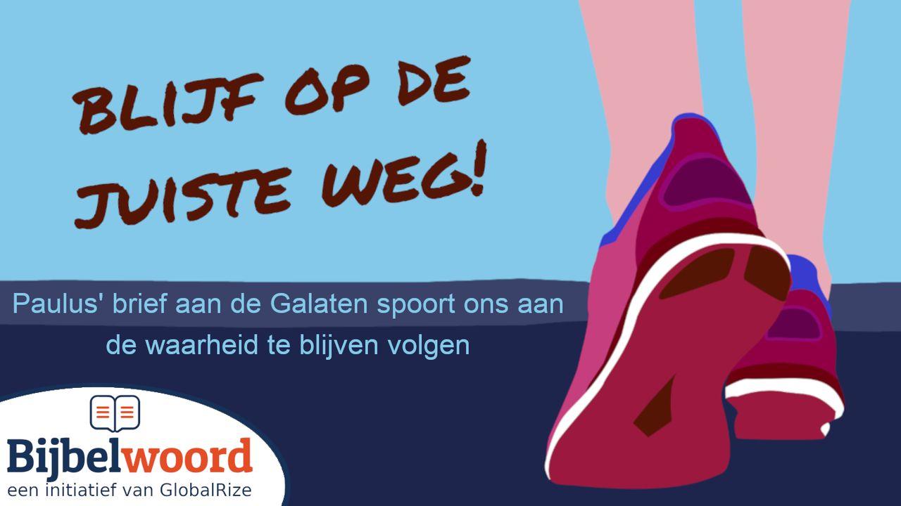 Blijf op de juiste weg! Paulus' brief aan de Galaten