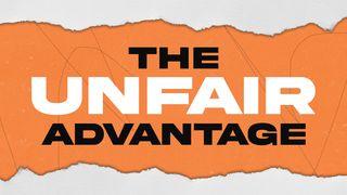 The Unfair Advantage 1 Samuel 17:20-27 New Living Translation