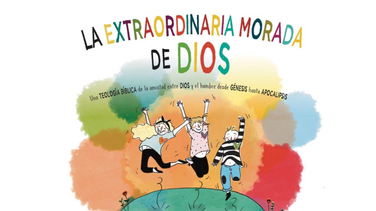 La Extraordinaria Morada de Dios