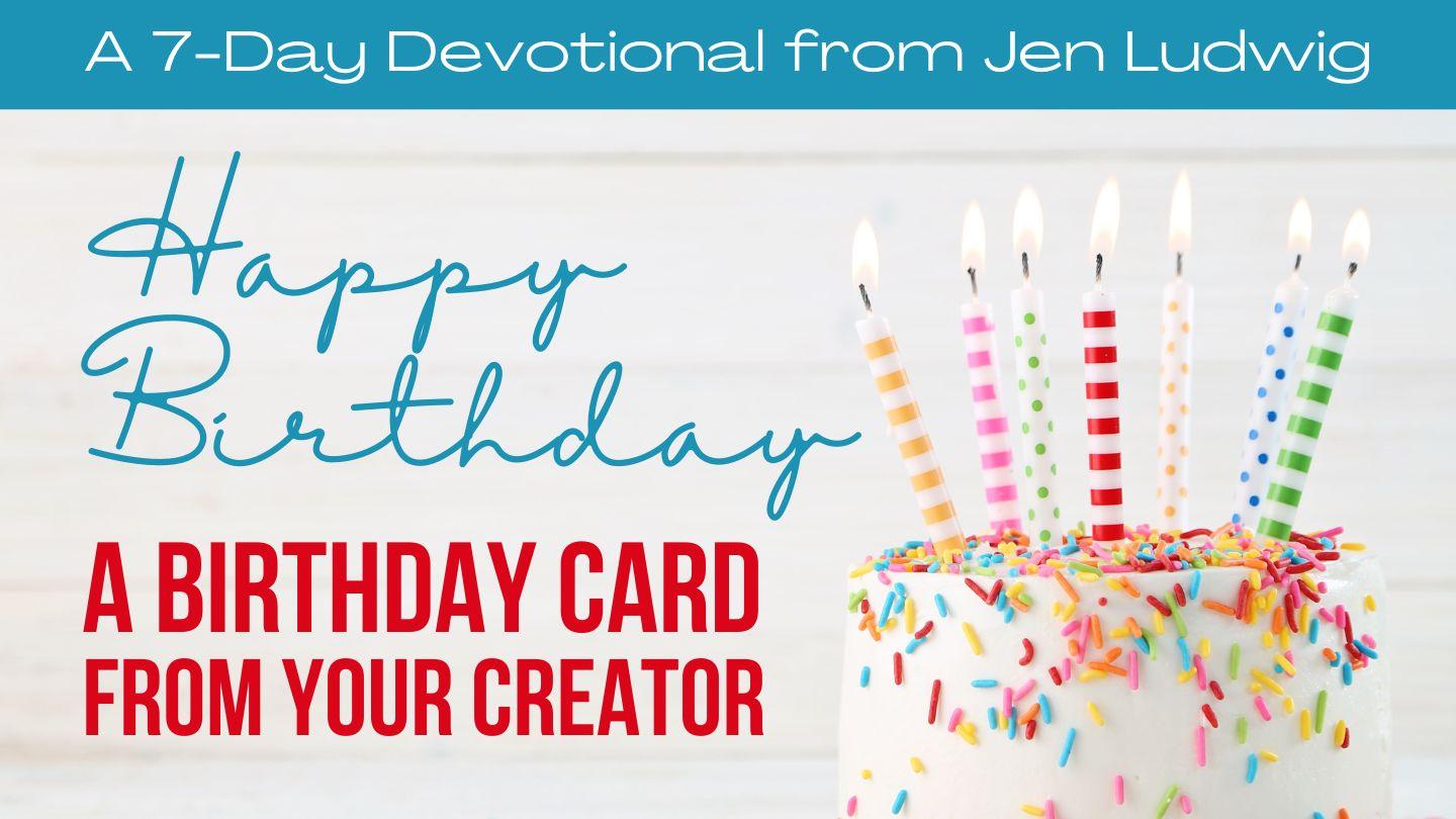 A Birthday Card From Your Creator (A 7-Day Devotional)  תהלים 3:18 תנ"ך (שעתוק אלקטרוני נאמן לכתב יד לנינגרד)