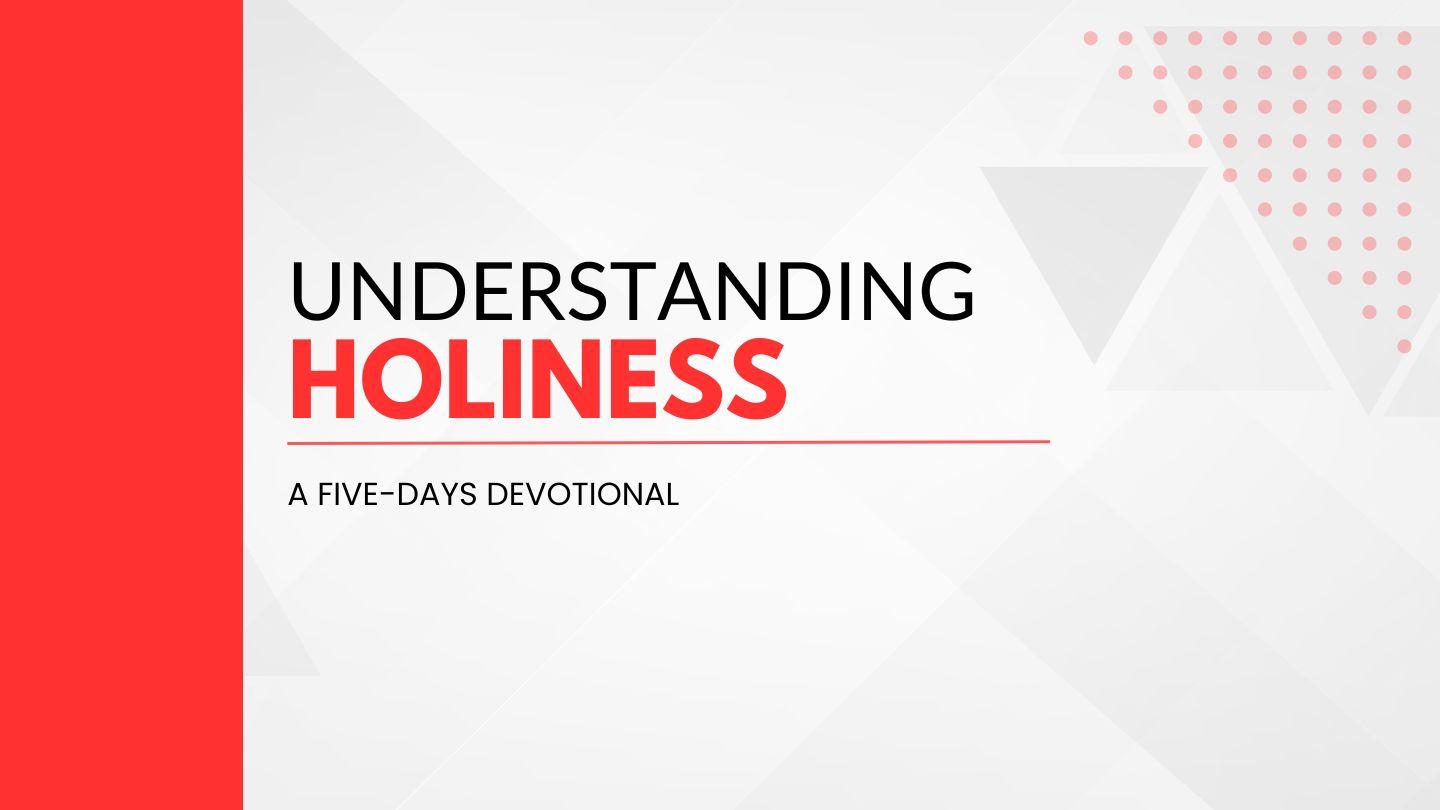 Understanding Holiness Hebrews 2:11-18 New King James Version