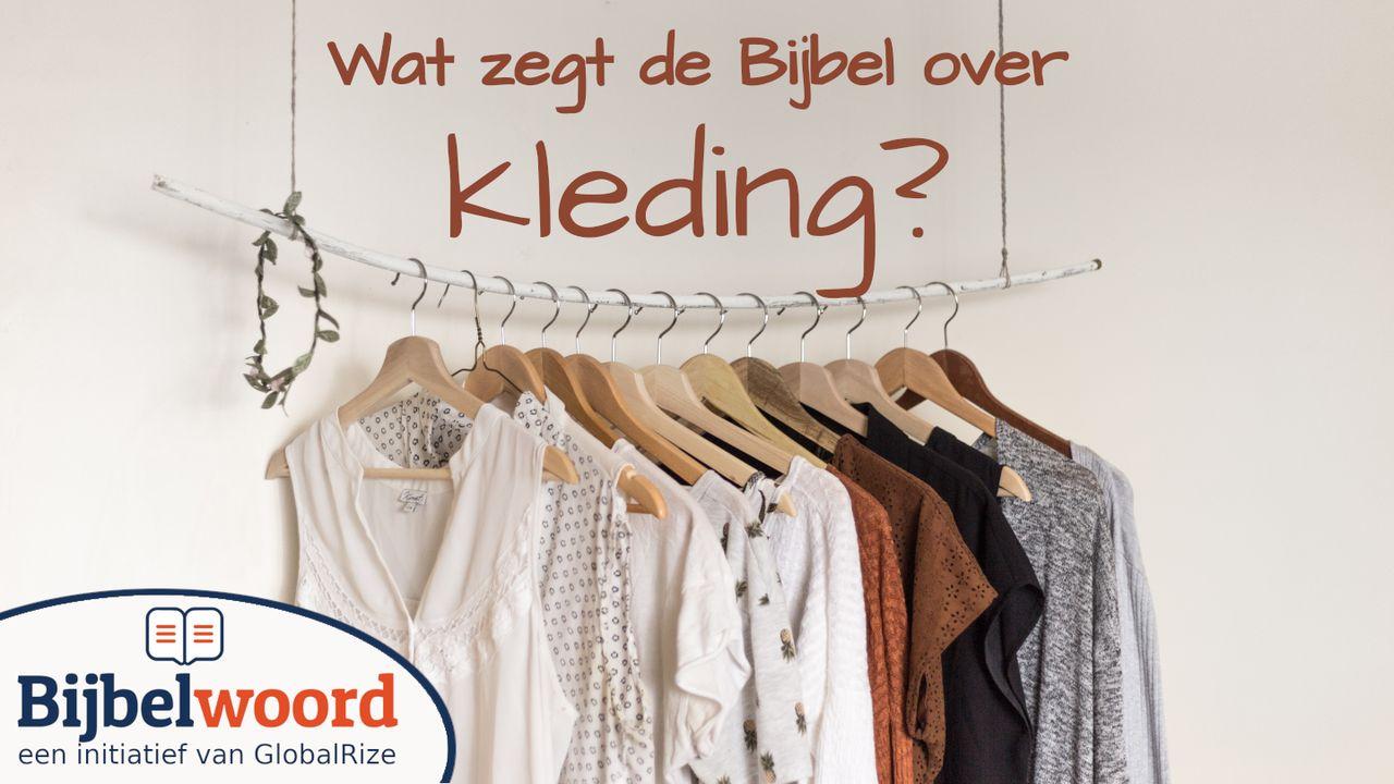 Wat zegt de Bijbel over kleding?