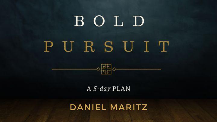 BOLD PURSUIT