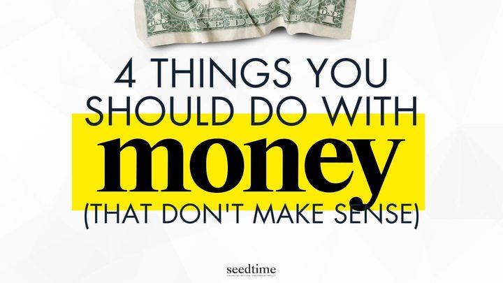 4 Things Christians Should Do With Money (That Don't Make Sense)