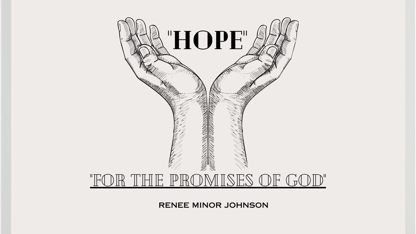 HOPE...For the Promises of God Genesis 17:19-27 New King James Version