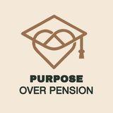 Purpose Over Pension
