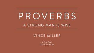 Proverbs: A Strong Man Is Wise Proverbs 2:18-19 New King James Version