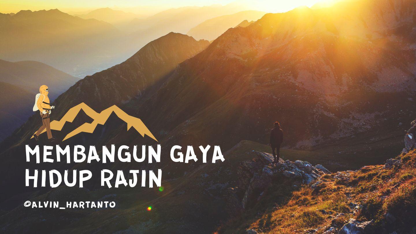 MEMBANGUN GAYA HIDUP RAJIN Matthew 25:29 Contemporary English Version
