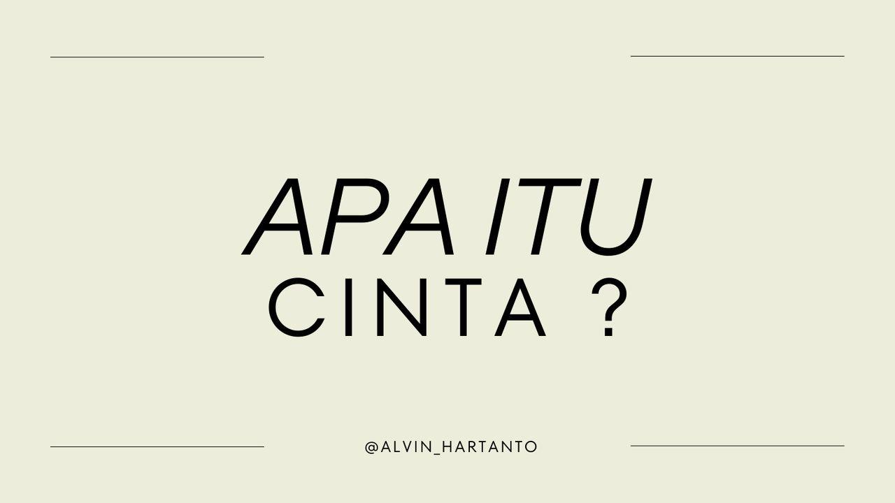 APA ITU CINTA ?