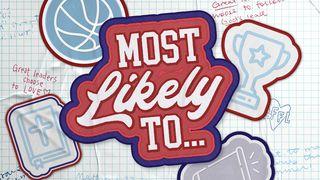 Most Likely to . . .
