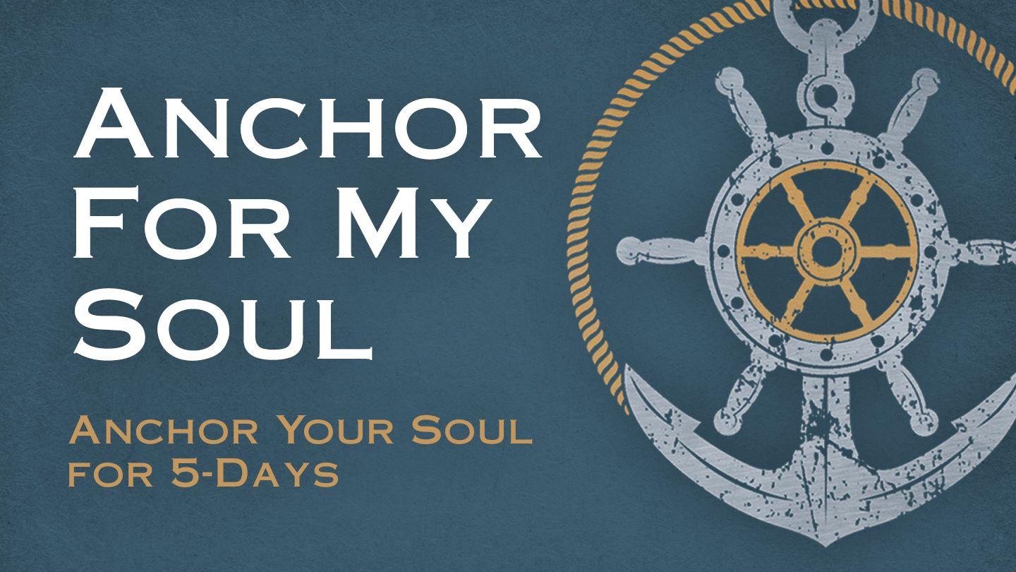 Anchor Your Soul for 5-Days Colossians 2:3-4 New King James Version