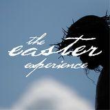 The Easter Experience