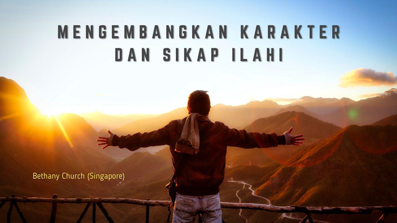 MENGEMBANGKAN KARAKTER DAN SIKAP ILAHI