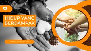 HIDUP YANG BERDAMPAK Matyê 5:15-16 Kaa Shwî