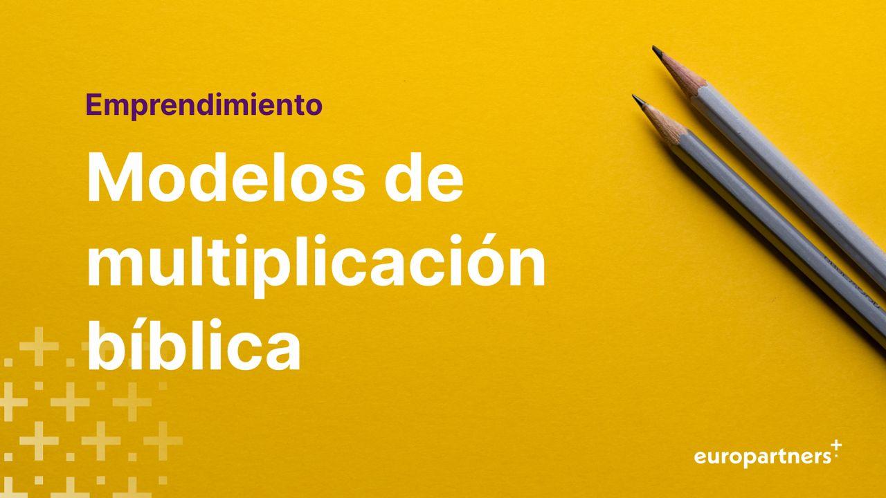 Modelos De Multiplicación Bíblica