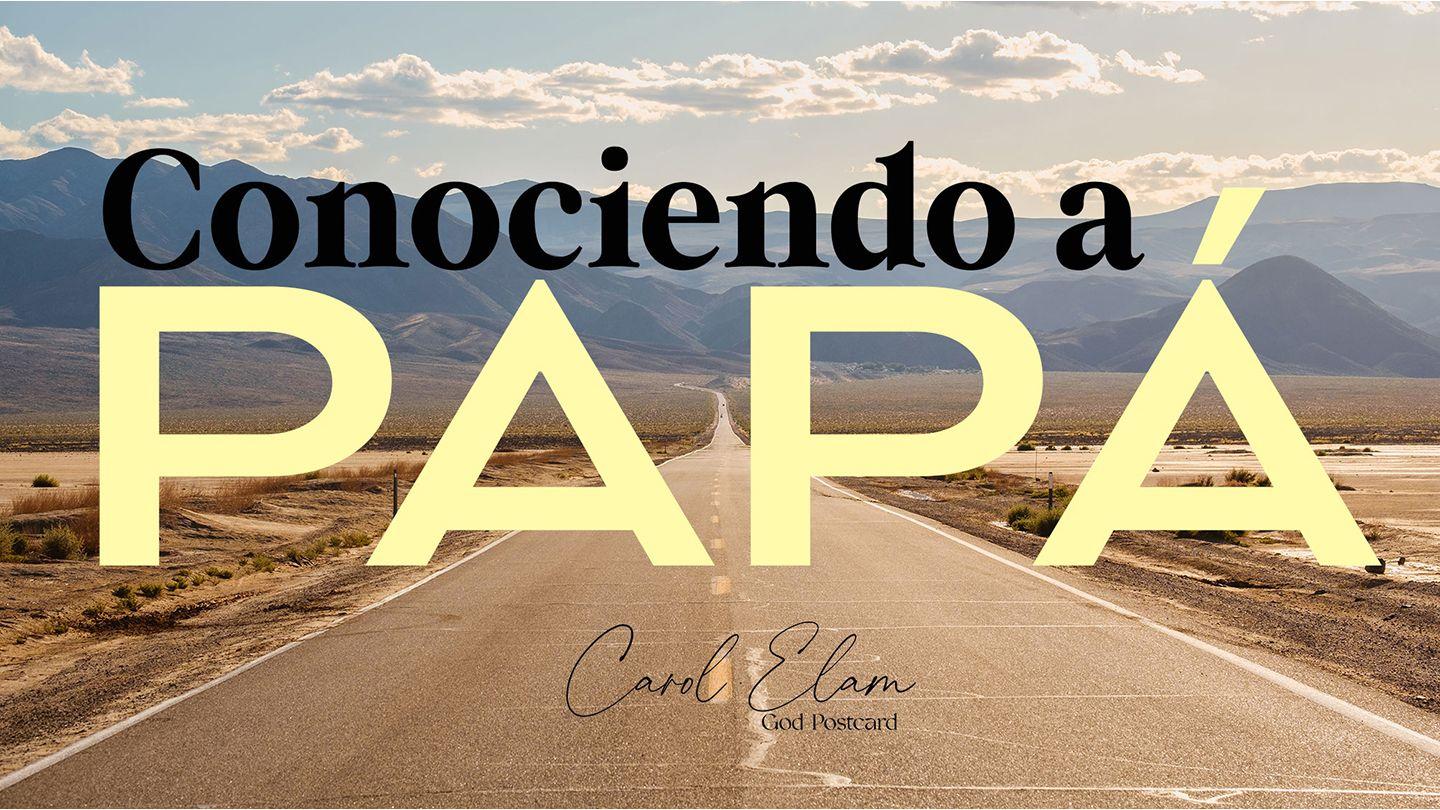 "Conociendo a Papá" HECHOS 8:5-7 La Palabra (versión española)