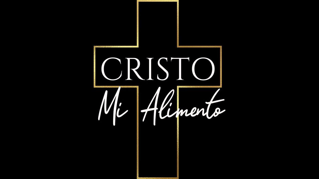 Cristo,  Mi Alimento