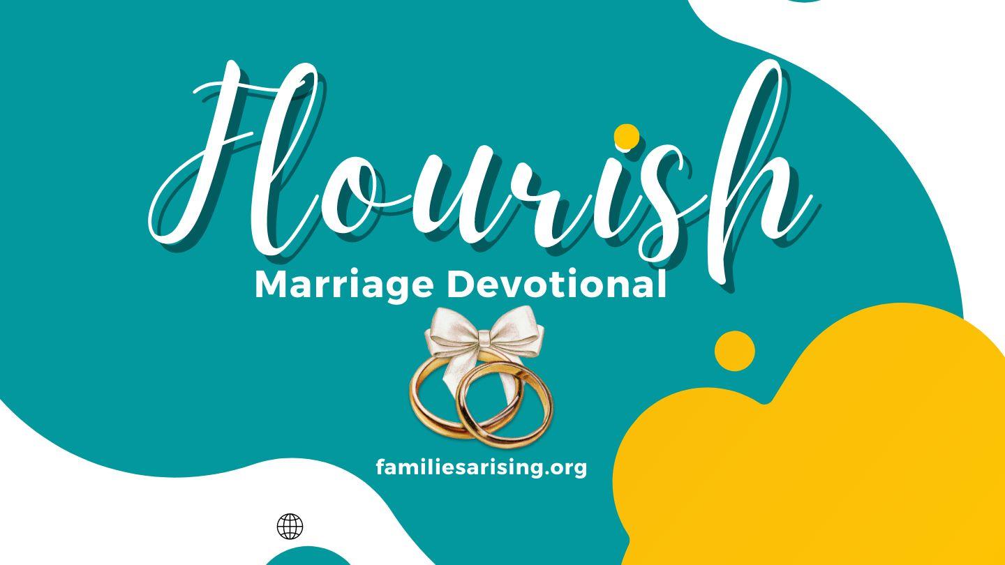 Flourish Devotional - Faith-Filled Meditations for Moms on Flourishing in Marriage Deuteronomy 32:30-33 King James Version