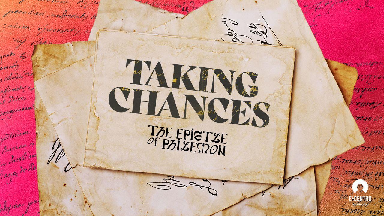 [The Epistle of Philemon] Taking Chances