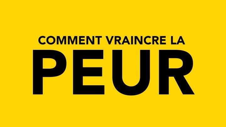 Comment vaincre la peur et entrer dans sa destinée ?