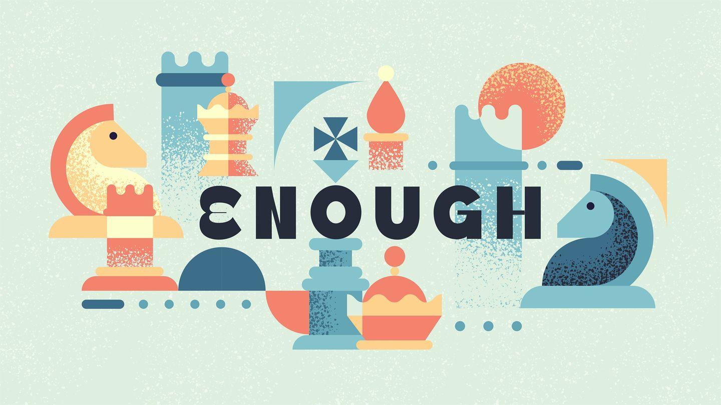 Enough