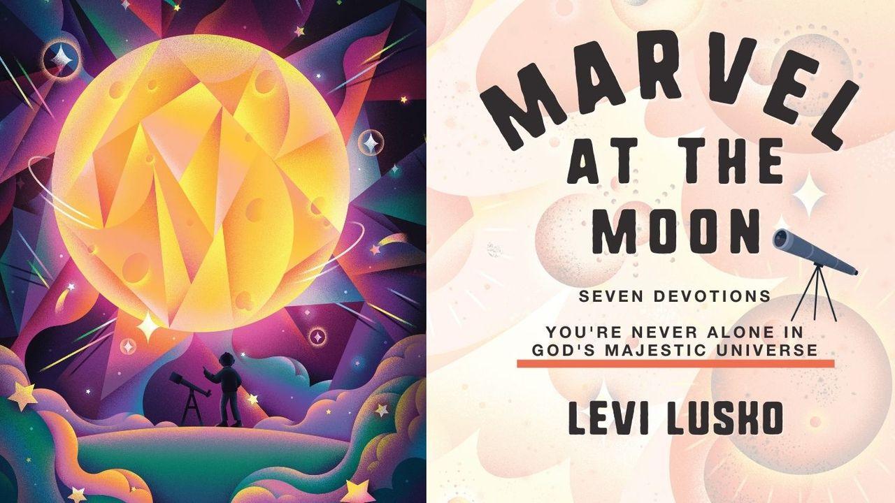 Marvel at the Moon