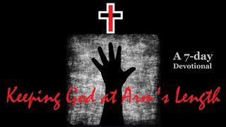 Keeping God at Arm's Length