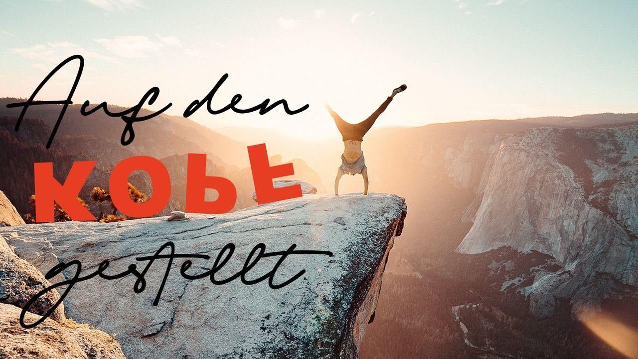 Auf den Kopf gestellt