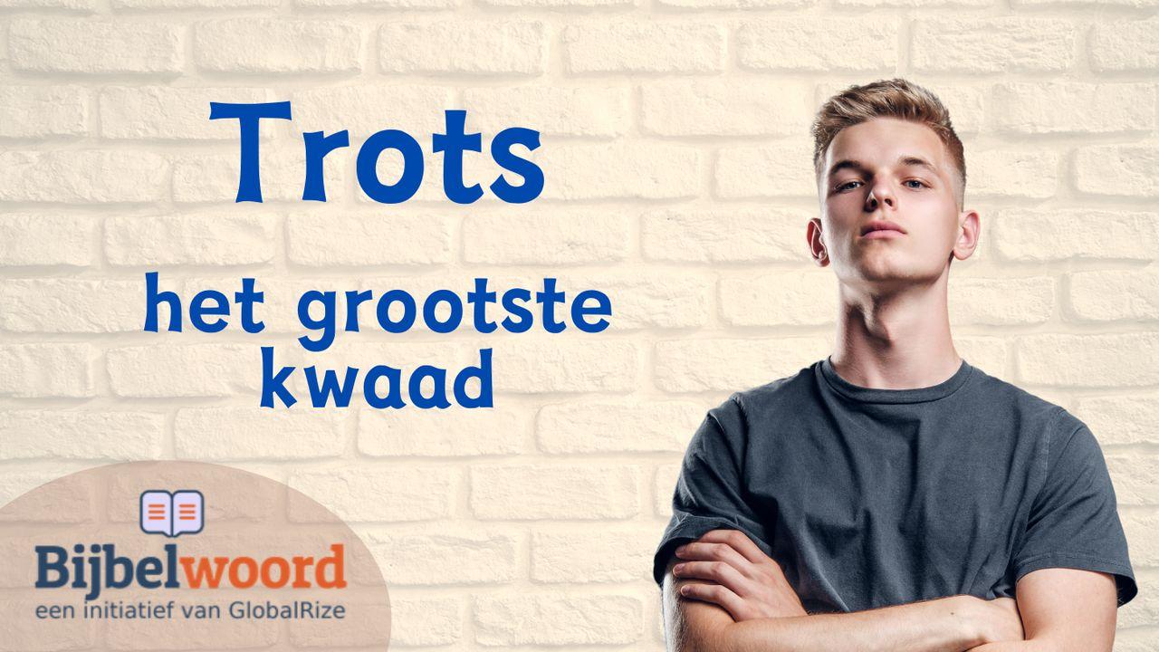 Trots. Het grootste kwaad