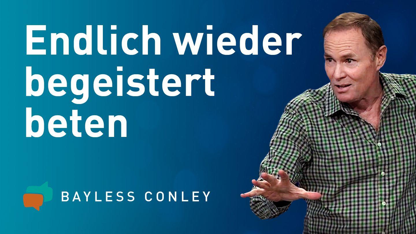 Endlich wieder begeistert beten 1. Johannes 3:21-22 Darby Unrevidierte Elberfelder