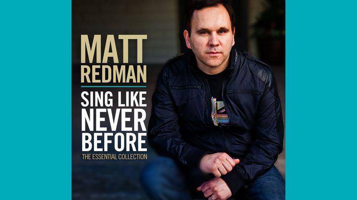 Sing Like Never Before - Matt Redman