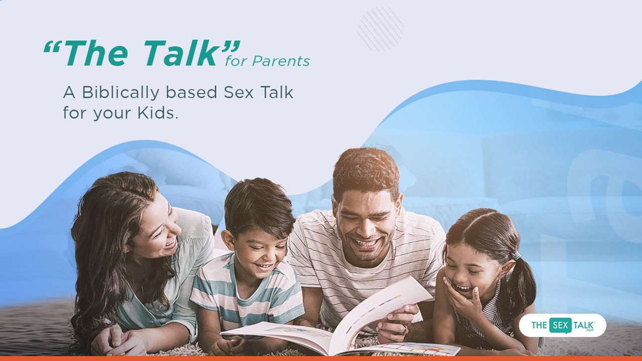 "The Talk" for Parents - A Biblically Based Sex Talk for Your Kid