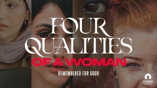 Remembered for Good: Four Qualities of a Woman Philippians 3:8 King James Version