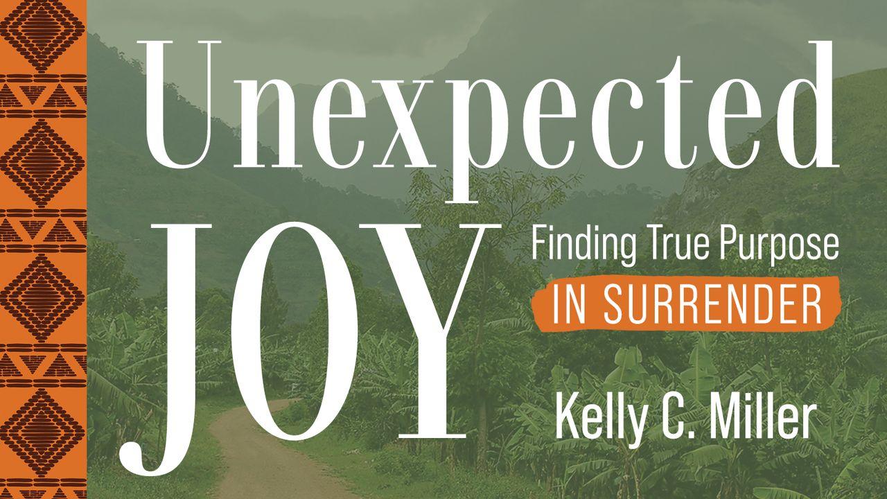 Unexpected Joy: Finding True Purpose in Surrender