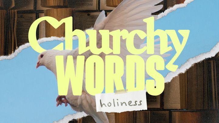 Churchy Words - Holiness