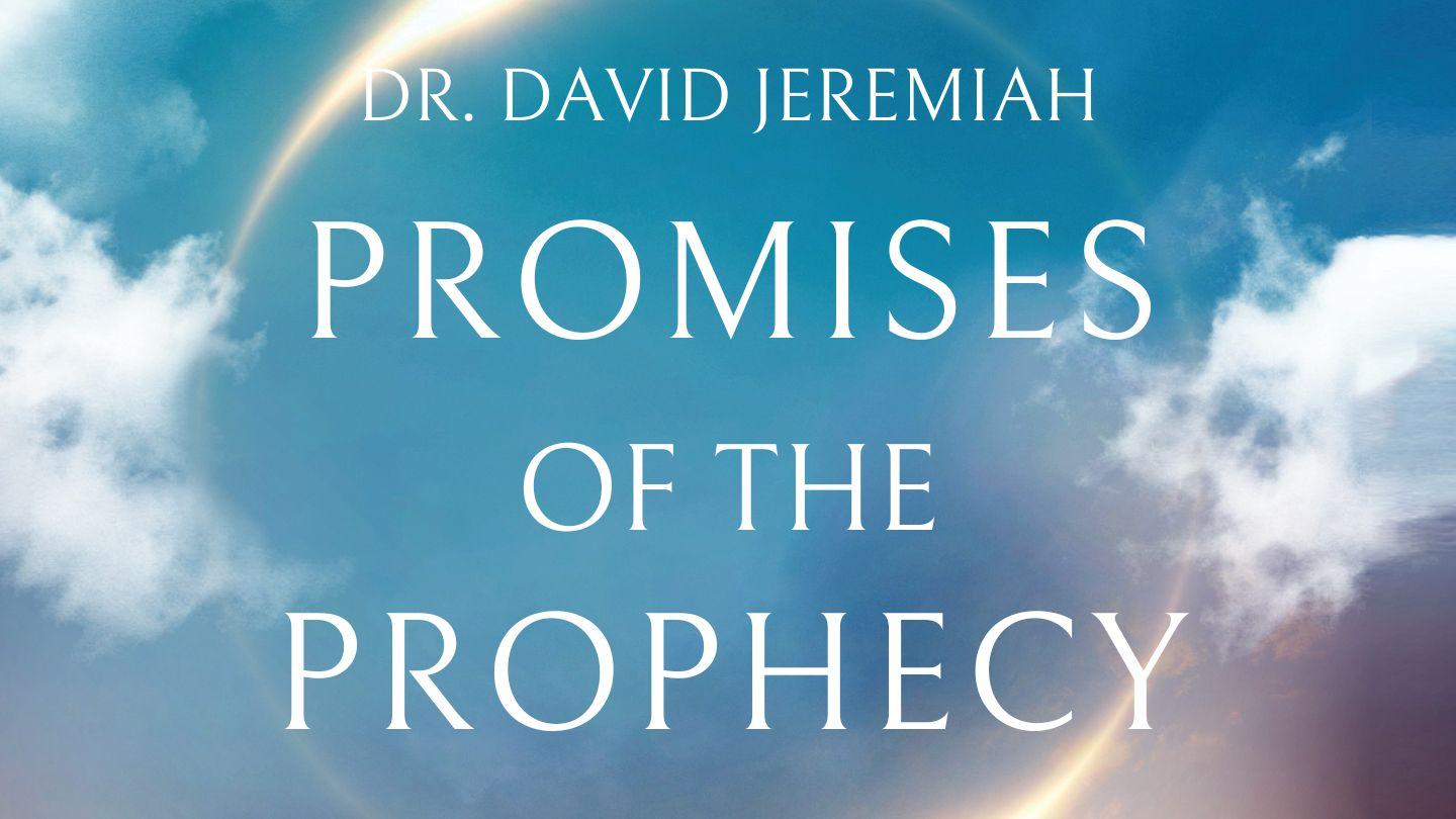 Promises of the Prophecy With Dr. David Jeremiah Matthew 24:21-27 King James Version