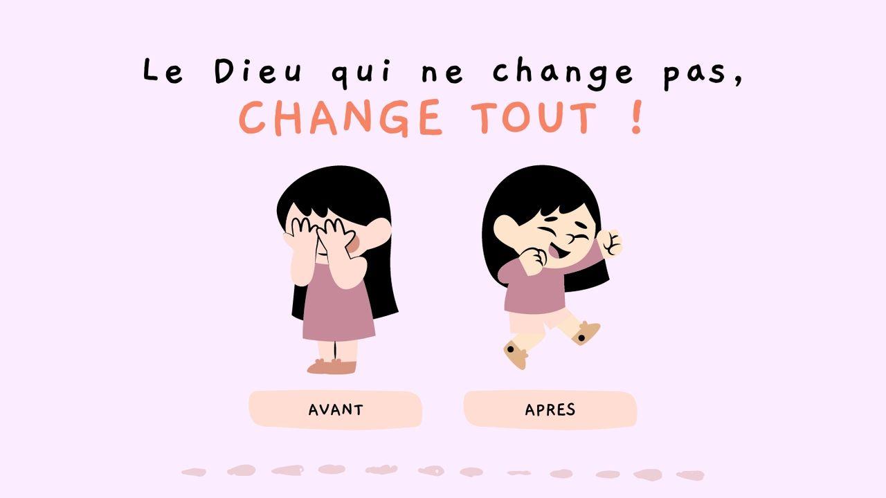 Le Dieu qui ne change pas, change tout !