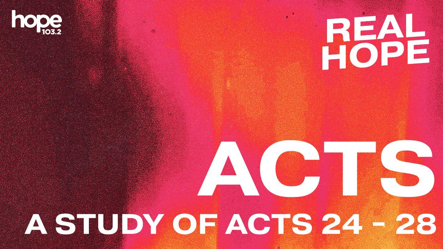 Real Hope: A Study of Acts 24-28 Acts 26:16-18 New American Standard Bible - NASB 1995