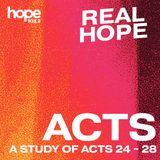 Real Hope: A Study of Acts 24-28