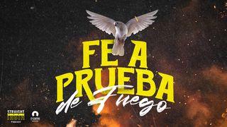 Fe a prueba de fuego Daniel 3:24-27 Traducción en Lenguaje Actual