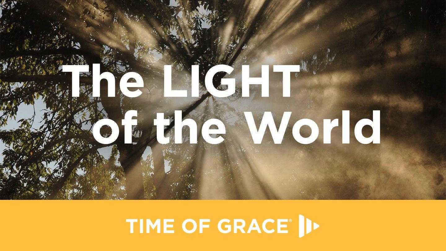 The LIGHT of the World