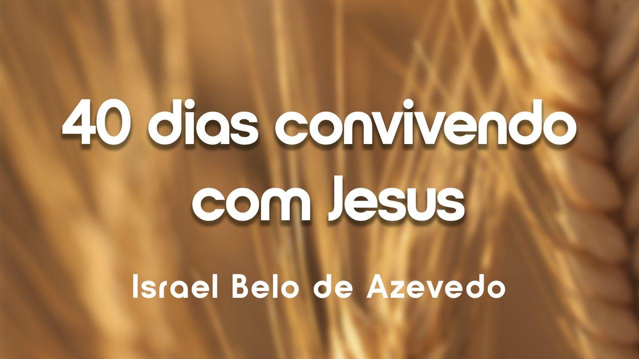 40 Dias Convivendo Com Jesus