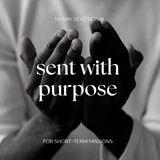 Sent With Purpose: A 14-Day Devotional to Prepare for Short-Term Mission 