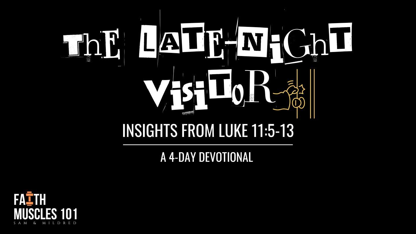 The Late Night Visitor Luk 11:10 Godna mo Awai mona go