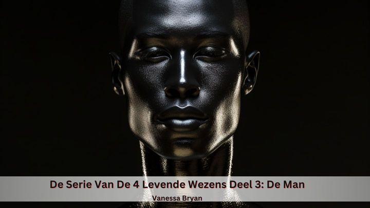 De serie van de 4 levende wezens; deel 3: De man