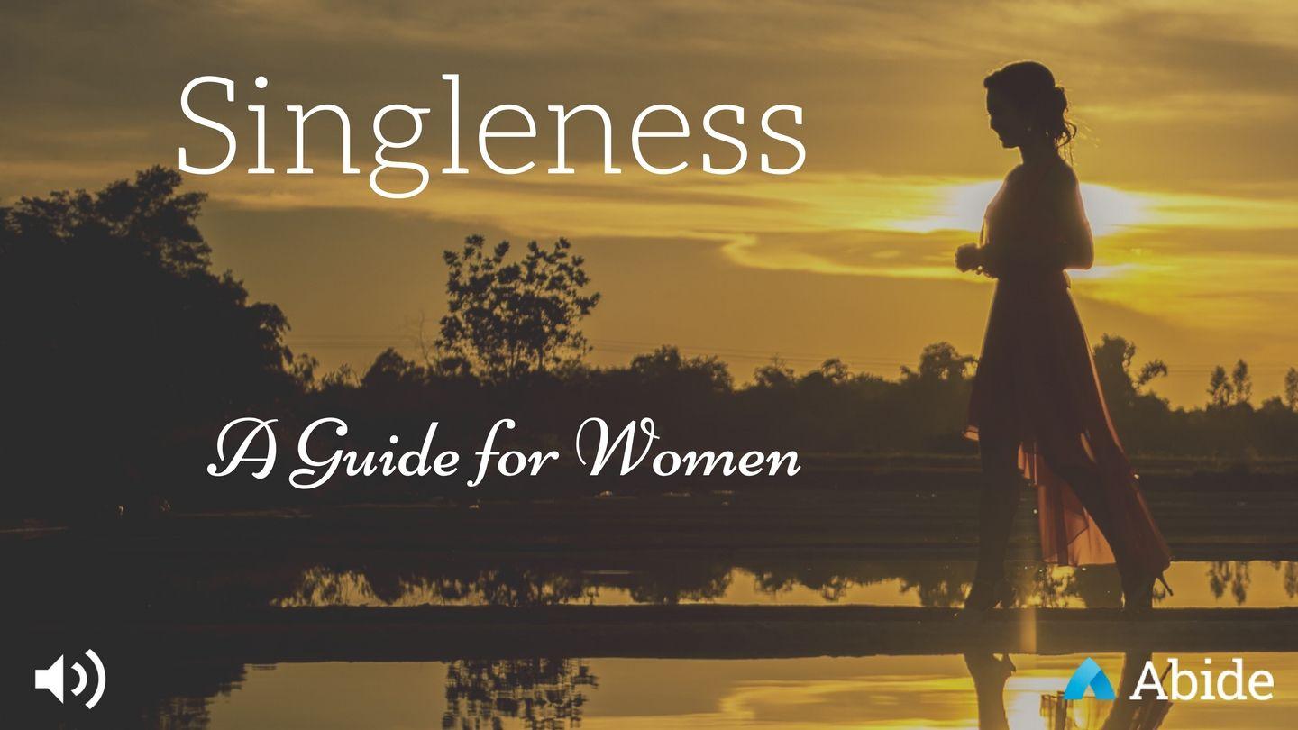 Singleness: A Guide For Women 1 Corinthians 7:32-34 The Passion Translation