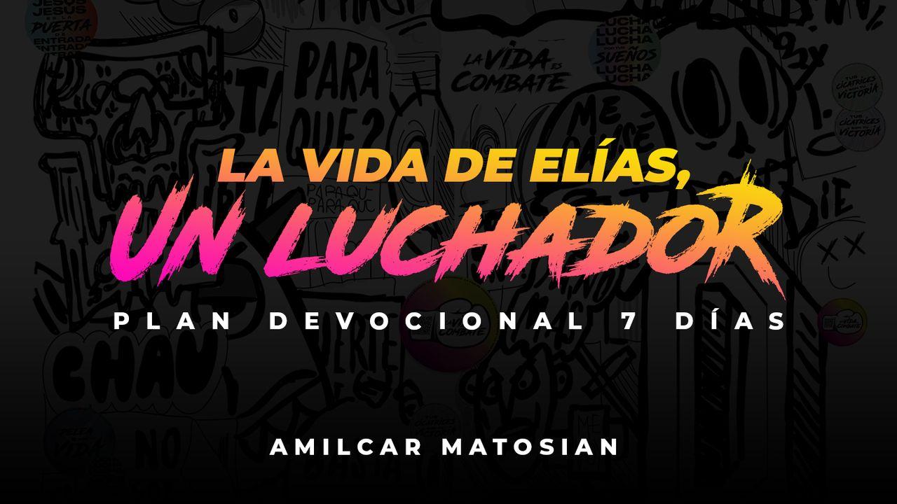 La Vida De Elías, Un Luchador