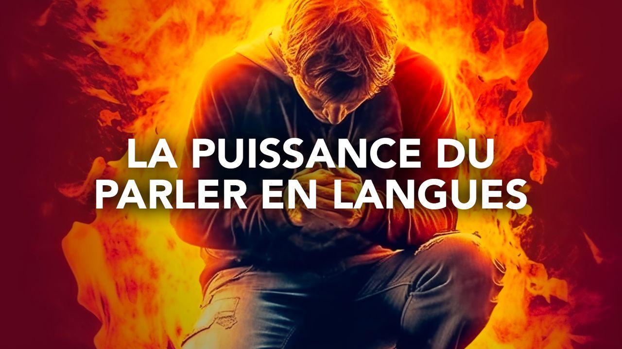 Découvrez la puissance du parler en langues !