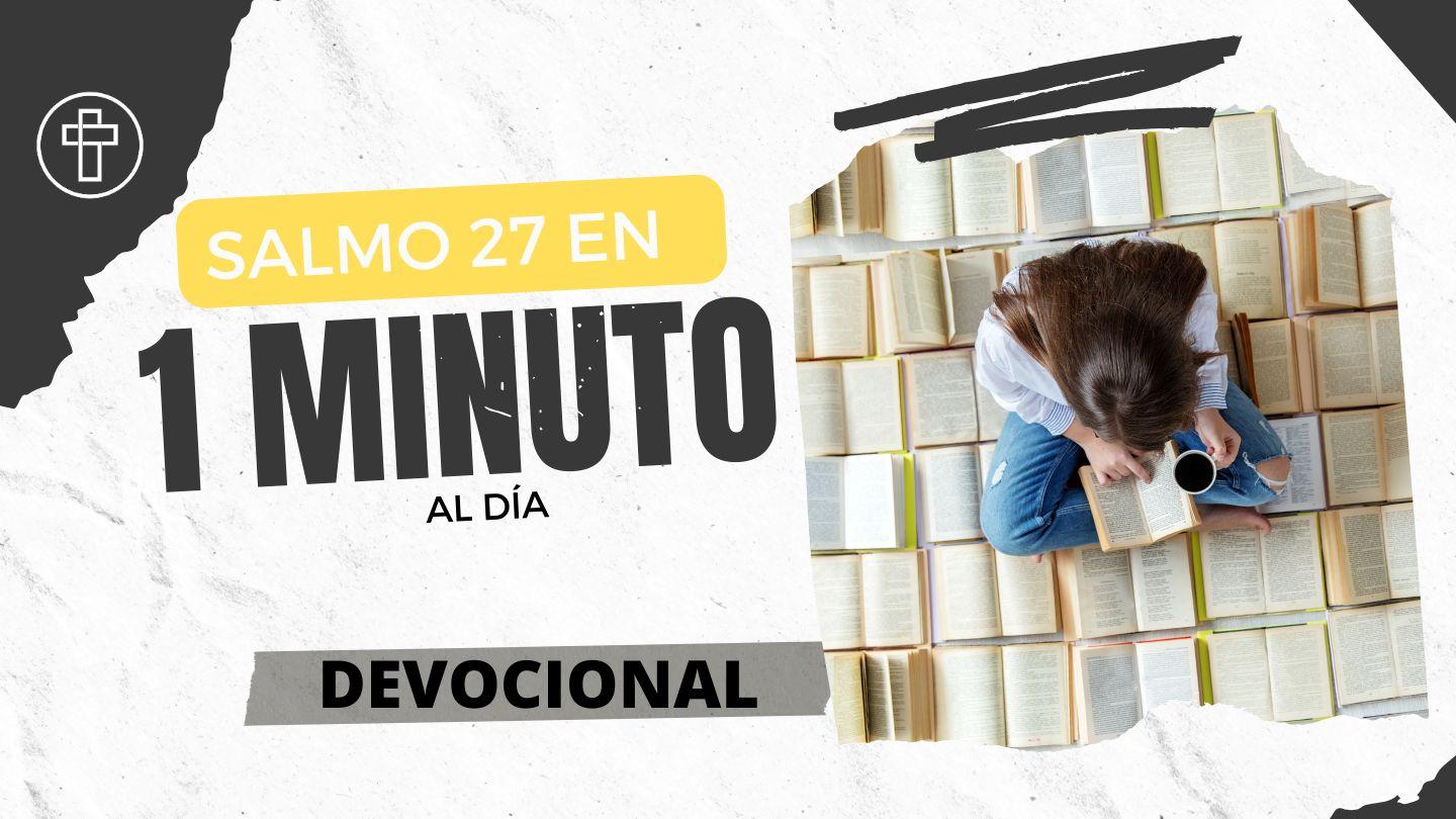 1 Minuto al Día ┃Salmo 27 Salmos 27:11-14 Reina Valera Contemporánea