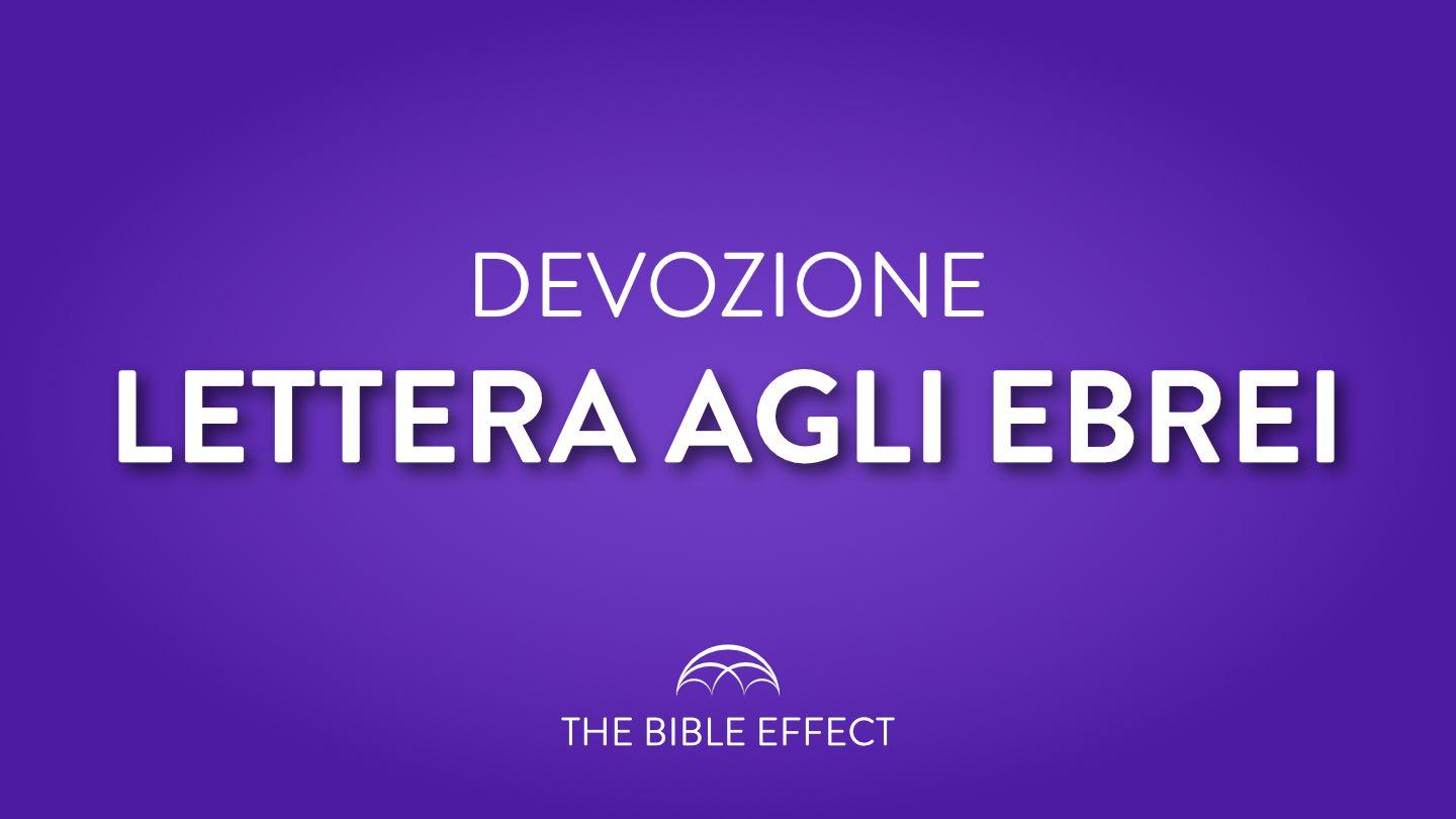 DEVOZIONE  Lettera agli Ebrei Lettera agli Ebrei 10:11-18 Nuova Riveduta 2006